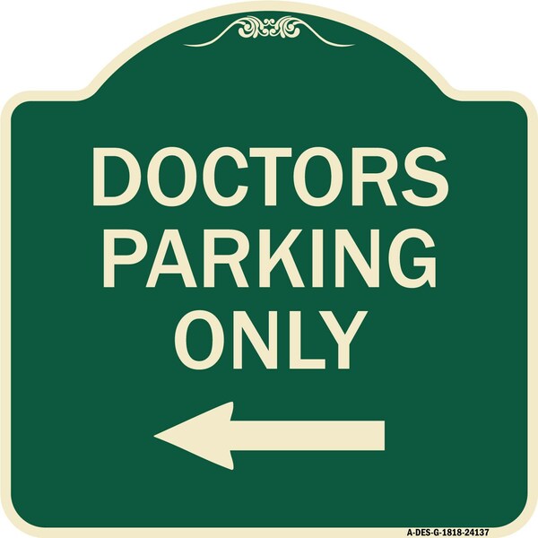 Doctors Parking Only Heavy-Gauge Aluminum Architectural Sign, 18" x 18", G-1818-24137